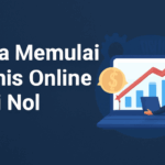 Cara Memulai Bisnis Online dari Nol